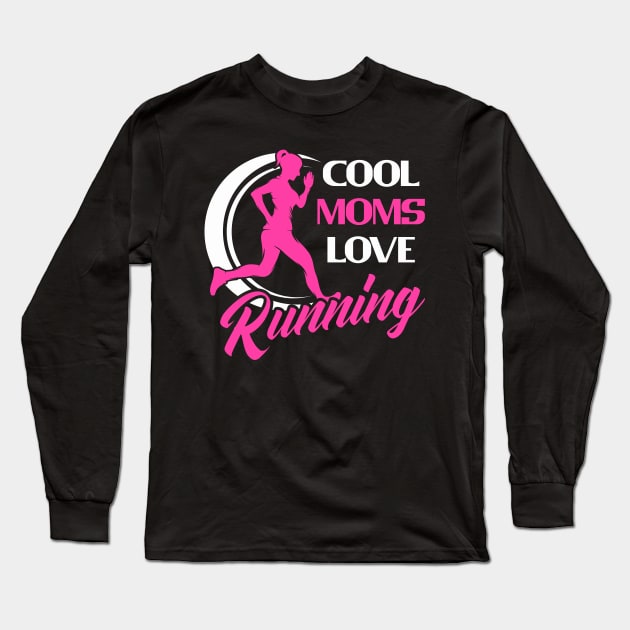 Cool Moms Love Running  Women Long Sleeve T-Shirt by Foxxy Merch